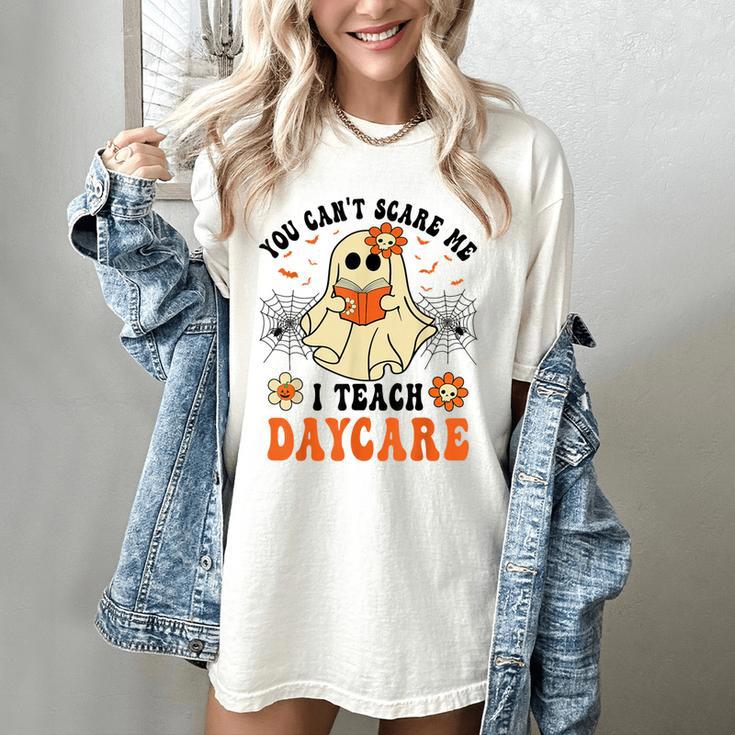 You Can't Scare Me I Teach Daycare Teacher Halloween Ghost Women's Comfort Colors T-Shirt You Can't Scare Me I Teach Daycare Teacher Halloween Ghost Women's Comfort Colors T-Shirt