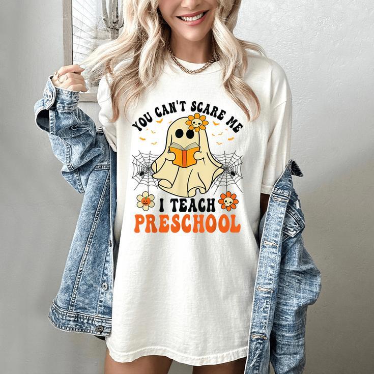 You Can't Scare Me I Teach Preschool Teacher Halloween Ghost Men Women Women's Comfort Colors T-Shirt You Can't Scare Me I Teach Preschool Teacher Halloween Ghost Men Women Women's Comfort Colors T-Shirt