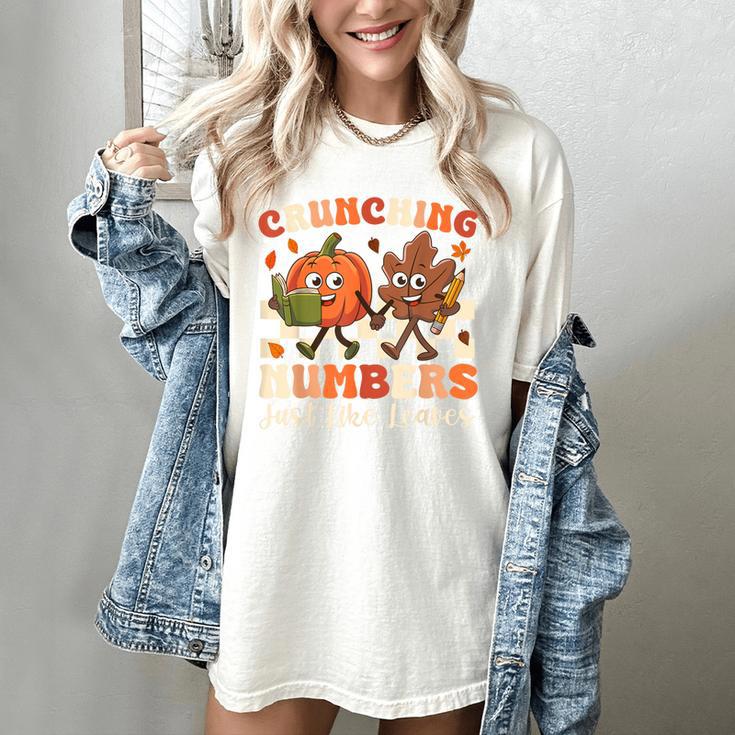 Crunching Numbers Just Like Leaves Pumpkin Fall Teacher Women's Comfort Colors T-Shirt Crunching Numbers Just Like Leaves Pumpkin Fall Teacher Women's Comfort Colors T-Shirt