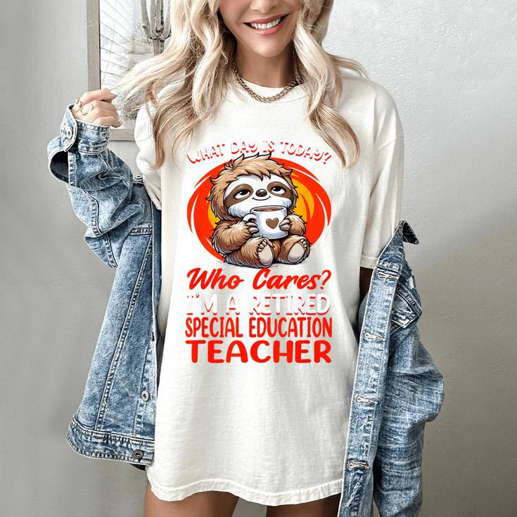 What Day Is Today Retired Special Education Teacher Women's Comfort Colors T-Shirt