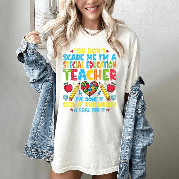 You Don't Scare Me I'm A Special Education Teacher SPED Women's Comfort Colors T-Shirt