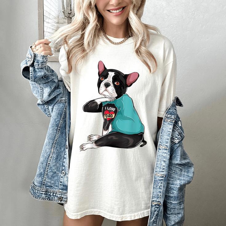 Father's Day Gift Dog Dad Boston Terrier i Love Dad Tattoo Women's Comfort Colors T-Shirt