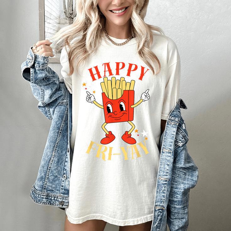 Fun Teacher Happy Fri Yay French Fries Friday Lovers Women's Comfort Colors T-Shirt Fun Teacher Happy Fri Yay French Fries Friday Lovers Women's Comfort Colors T-Shirt