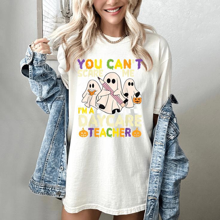 Halloween You Can't Scare Me I'm a Daycare Teacher Ghost Women's Comfort Colors T-Shirt Halloween You Can't Scare Me I'm a Daycare Teacher Ghost Women's Comfort Colors T-Shirt