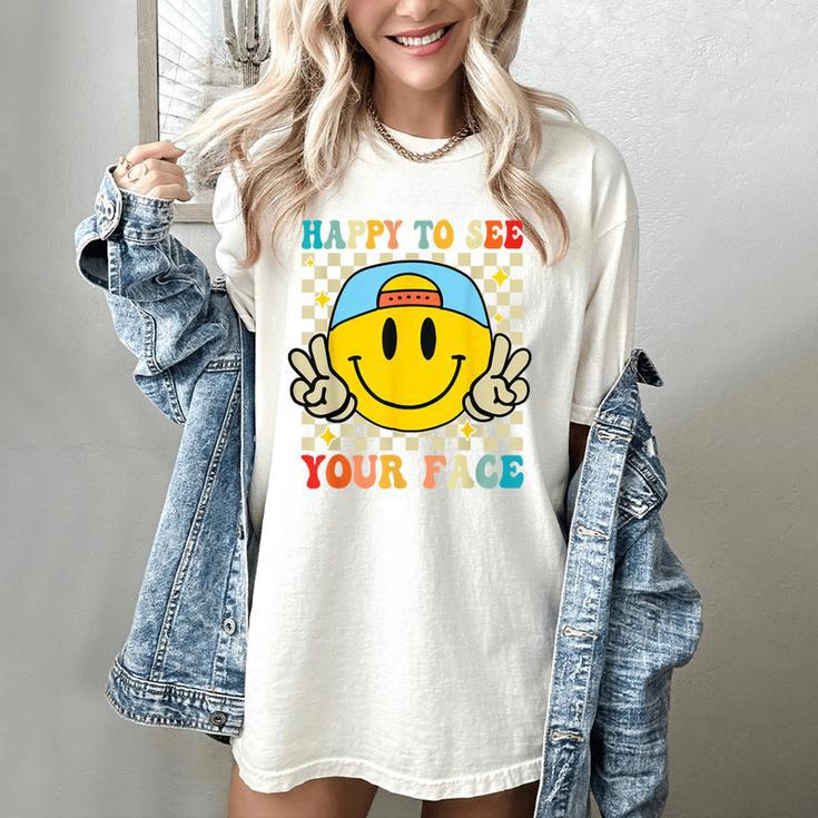 Happy To See Your Face Hippie Smile Back To School Teachers Women's Comfort Colors T-Shirt