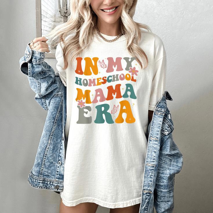 In My Homeschool Mama Era Mom Teacher Women's Comfort Colors T-Shirt In My Homeschool Mama Era Mom Teacher Women's Comfort Colors T-Shirt
