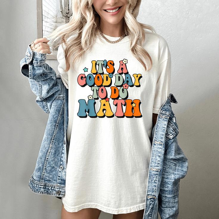Its A Good Day To Do Math Retro Math Teacher Student Women's Comfort Colors T-Shirt