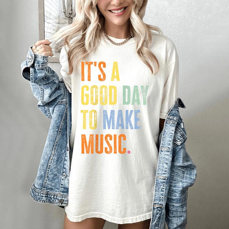It's A Good Day To Make Music Music Lover Teacher Women's Comfort Colors T-Shirt It's A Good Day To Make Music Music Lover Teacher Women's Comfort Colors T-Shirt