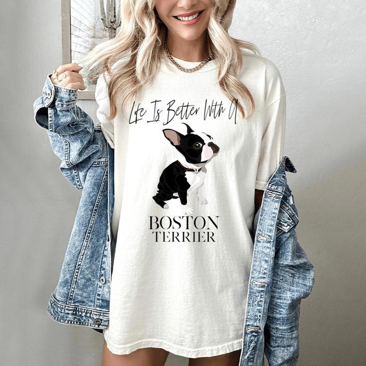 Life Is Better With A Boston Terrier Dog For Lover Women's Comfort Colors T-Shirt