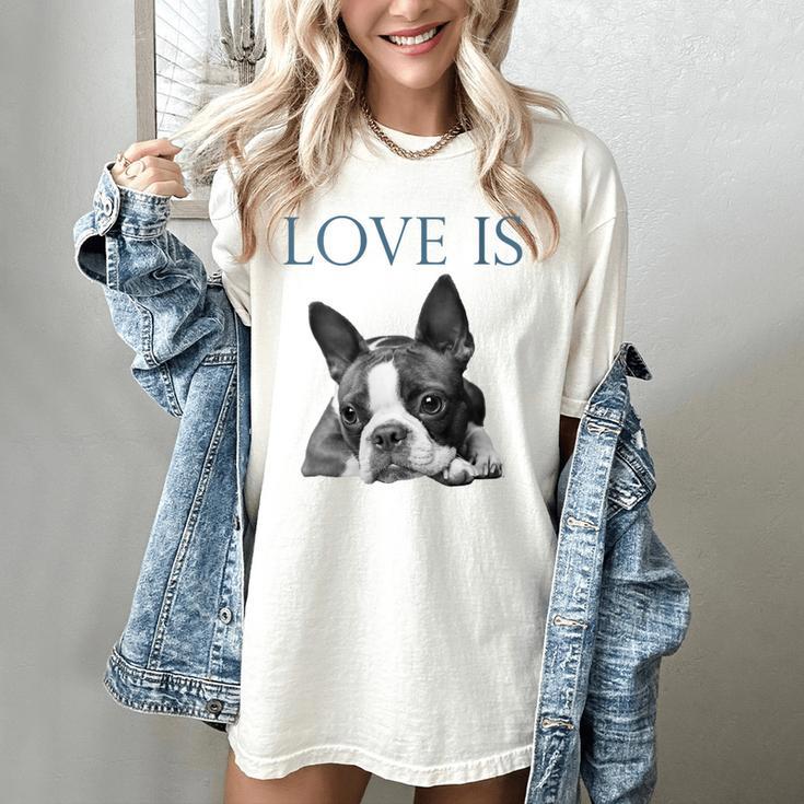 Love Is Boston Terrier Bostie Women's Comfort Colors T-Shirt