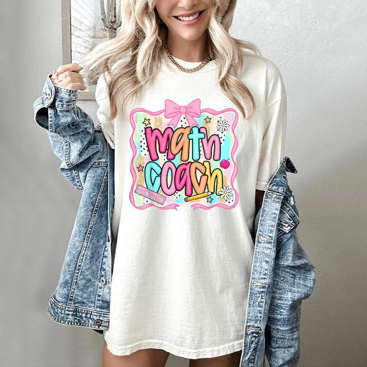 Math Coach Back To School Math Teacher Women's Comfort Colors T-Shirt Math Coach Back To School Math Teacher Women's Comfort Colors T-Shirt