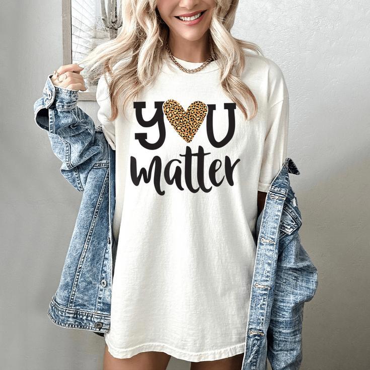 You Matter Leopard Print Teacher Kind Counselor Kindness Women's Comfort Colors T-Shirt You Matter Leopard Print Teacher Kind Counselor Kindness Women's Comfort Colors T-Shirt