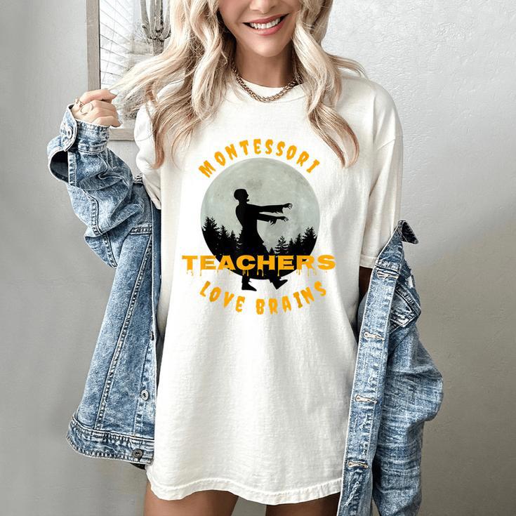 Montessori Teachers Love Brains Halloween Novelty Men Women Women's Comfort Colors T-Shirt Montessori Teachers Love Brains Halloween Novelty Men Women Women's Comfort Colors T-Shirt