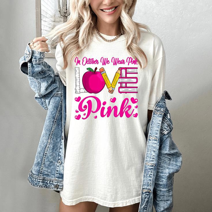 In October We Wear Pink Love Teacher Breast Cancer Awareness Women's Comfort Colors T-Shirt