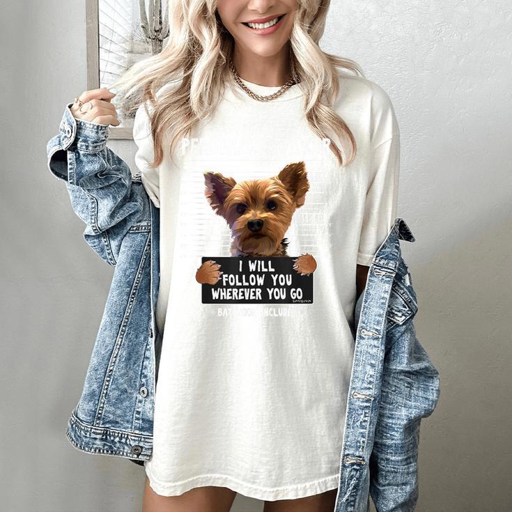 Personal Stalker I'Ll Follow You Wherever You Go Yorkie Women's Comfort Colors T-Shirt