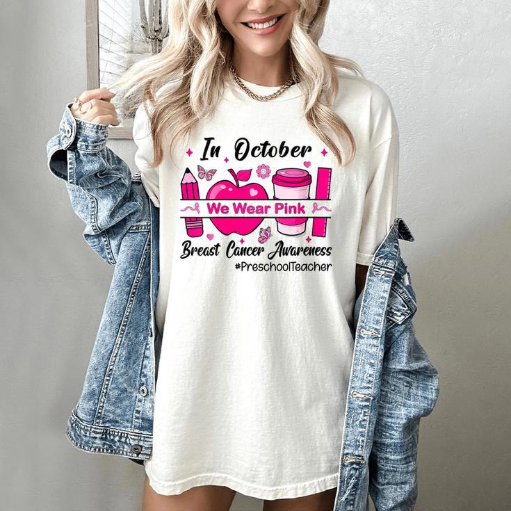 Preschool Teacher In October We Wear Pink Breast Cancer Women's Comfort Colors T-Shirt