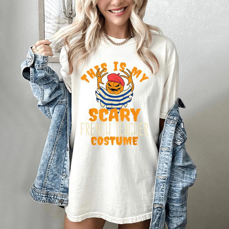 This Is My Scary French Teacher Costume Halloween Women's Comfort Colors T-Shirt This Is My Scary French Teacher Costume Halloween Women's Comfort Colors T-Shirt