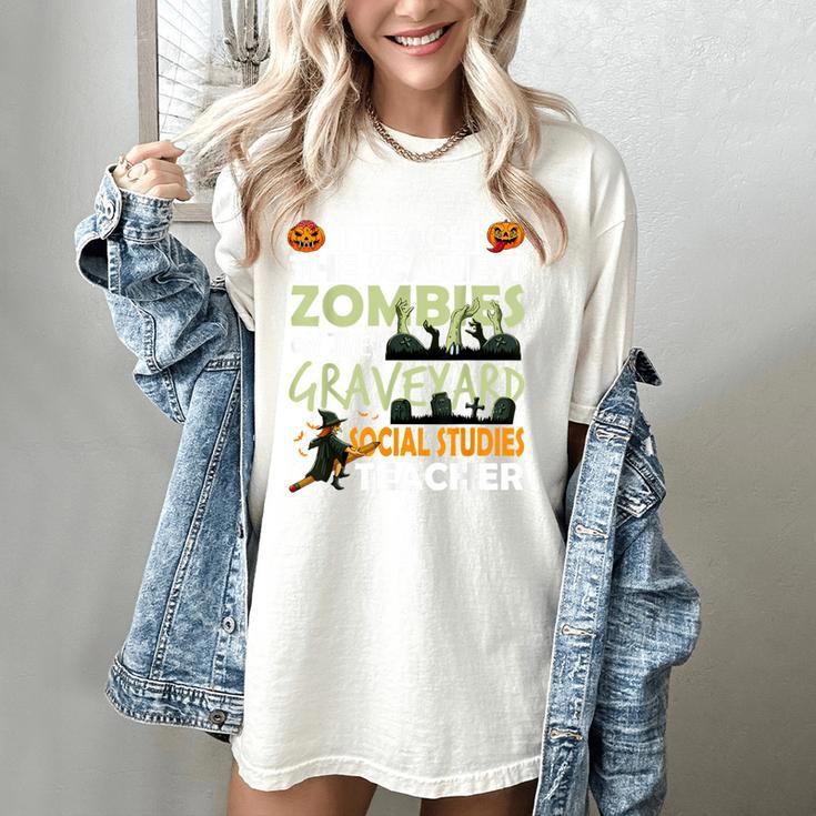Social Studies Teacher Teach Scariest Zombies On Graveyard For Men Women Women's Comfort Colors T-Shirt