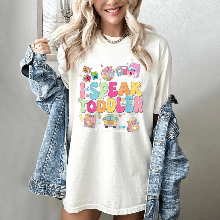 I Speak Toddler Back To School Teacher Women's Comfort Colors T-Shirt