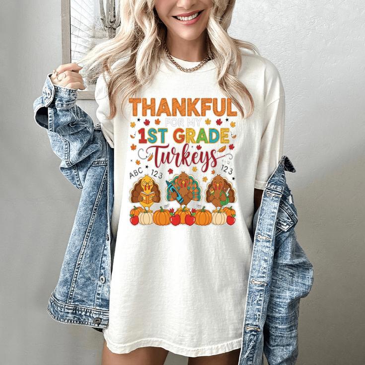 Teach Thanksgiving Teacher Thankful For My 1st Grade Turkeys Women's Comfort Colors T-Shirt Teach Thanksgiving Teacher Thankful For My 1st Grade Turkeys Women's Comfort Colors T-Shirt