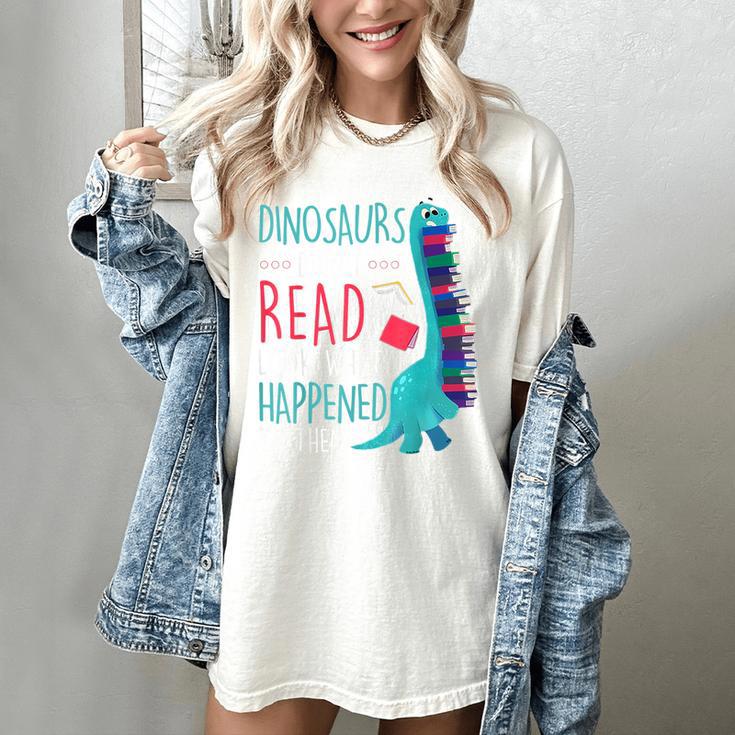 Teacher Dinosaurs Didnt Read Look What Happened Book Reading Women's Comfort Colors T-Shirt Teacher Dinosaurs Didnt Read Look What Happened Book Reading Women's Comfort Colors T-Shirt