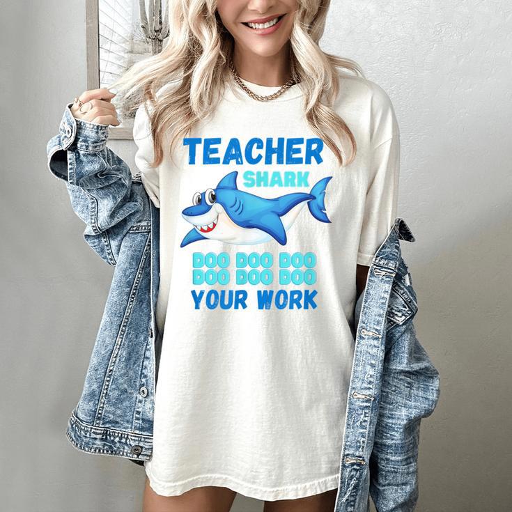 Teacher Shark Do Your Work Women's Comfort Colors T-Shirt Teacher Shark Do Your Work Women's Comfort Colors T-Shirt