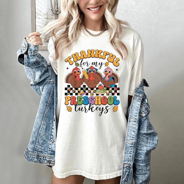 Thankful For My Preschool Turkeys Thanksgiving Teacher Fall Women's Comfort Colors T-Shirt