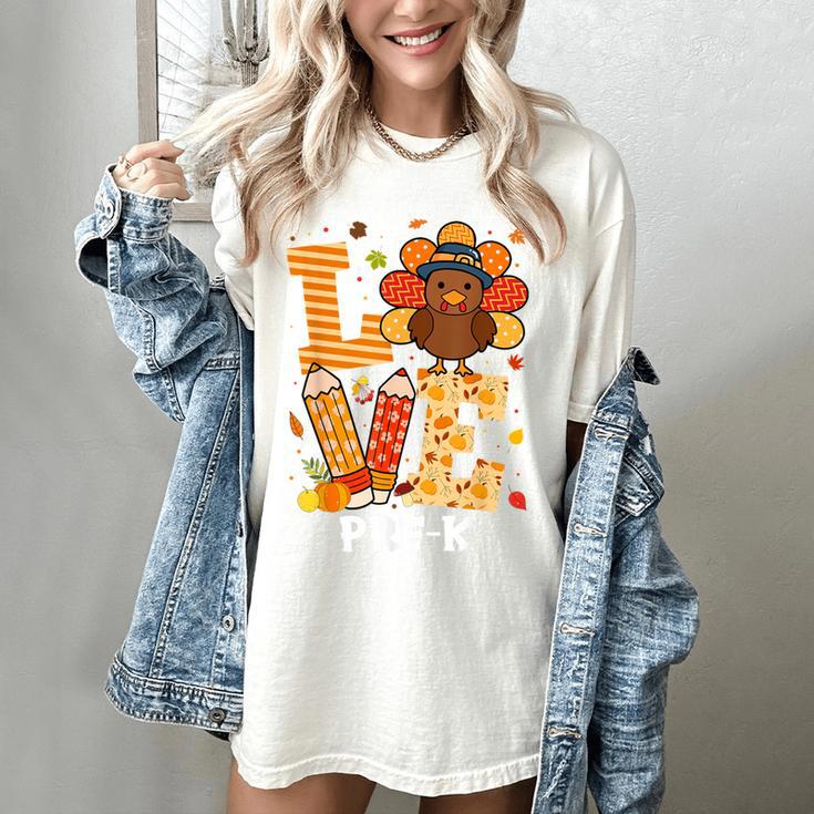 Thanksgiving Love Pre-K Teacher Turkey Autumn Fall For Men Women Girls Kids Women's Comfort Colors T-Shirt