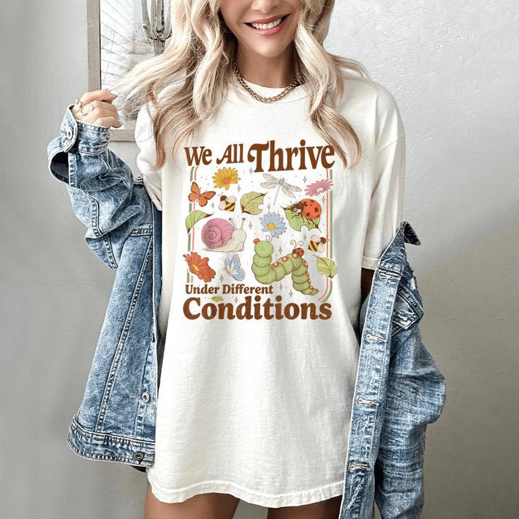 We All Thrive Under Different Conditions SPED Teacher Women's Comfort Colors T-Shirt We All Thrive Under Different Conditions SPED Teacher Women's Comfort Colors T-Shirt