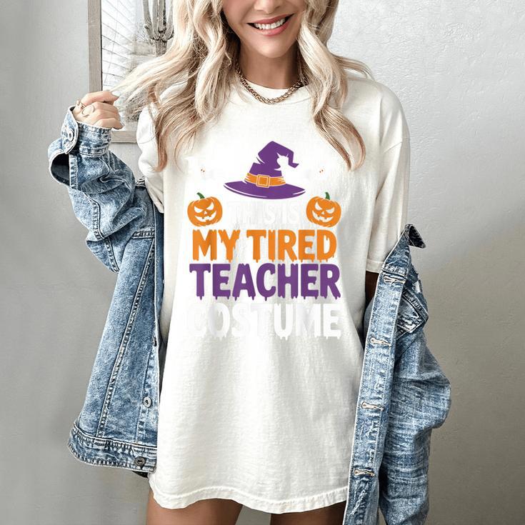 Tired Teacher Costume For Humor Halloween Women's Comfort Colors T-Shirt