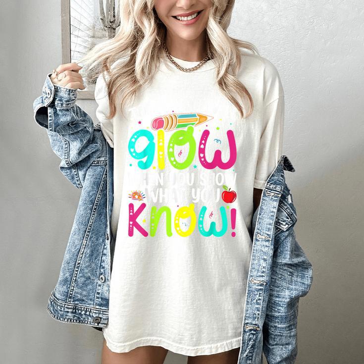 Today You Will Glow When You Show What You Know Teachers Day Women's Comfort Colors T-Shirt Today You Will Glow When You Show What You Know Teachers Day Women's Comfort Colors T-Shirt