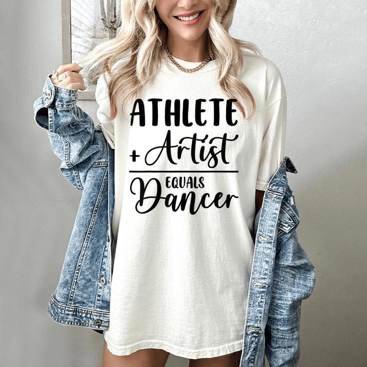 Athlete Plus Artist Equals Dancer Ballerina Teacher Student For Men Women Kids Women's Comfort Colors T-Shirt