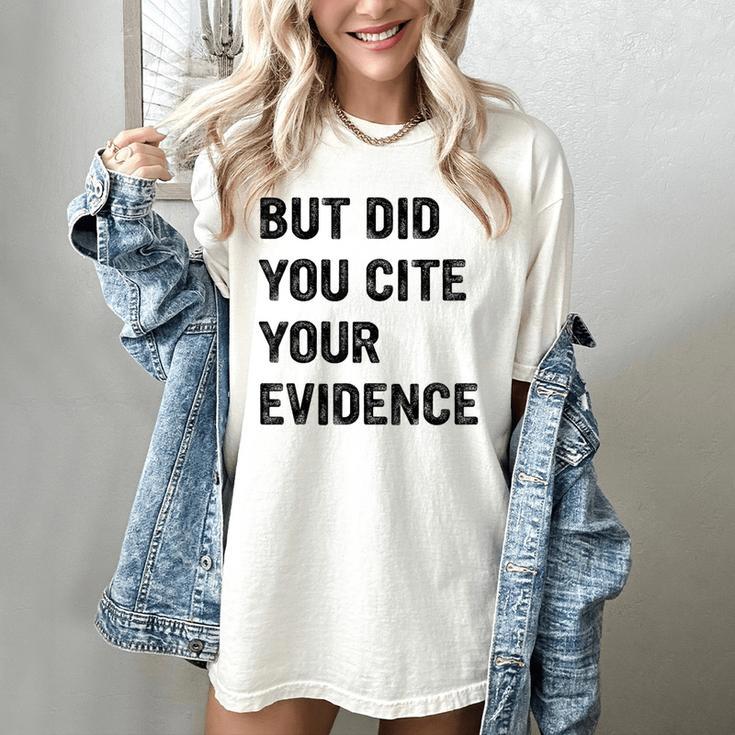 English Teacher But Did You Cite Your Evidence Women's Comfort Colors T-Shirt
