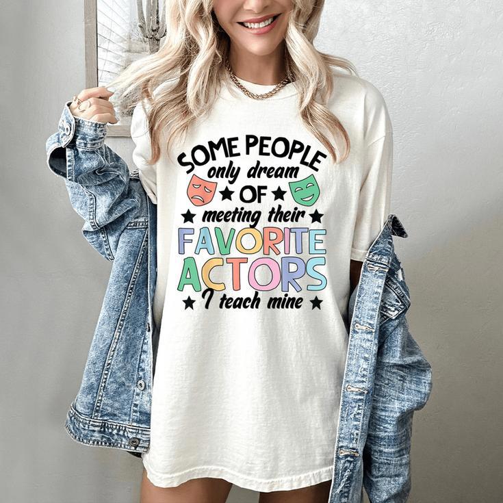 Favorite Actors Theater Drama Teacher Drama Teaching Women's Comfort Colors T-Shirt