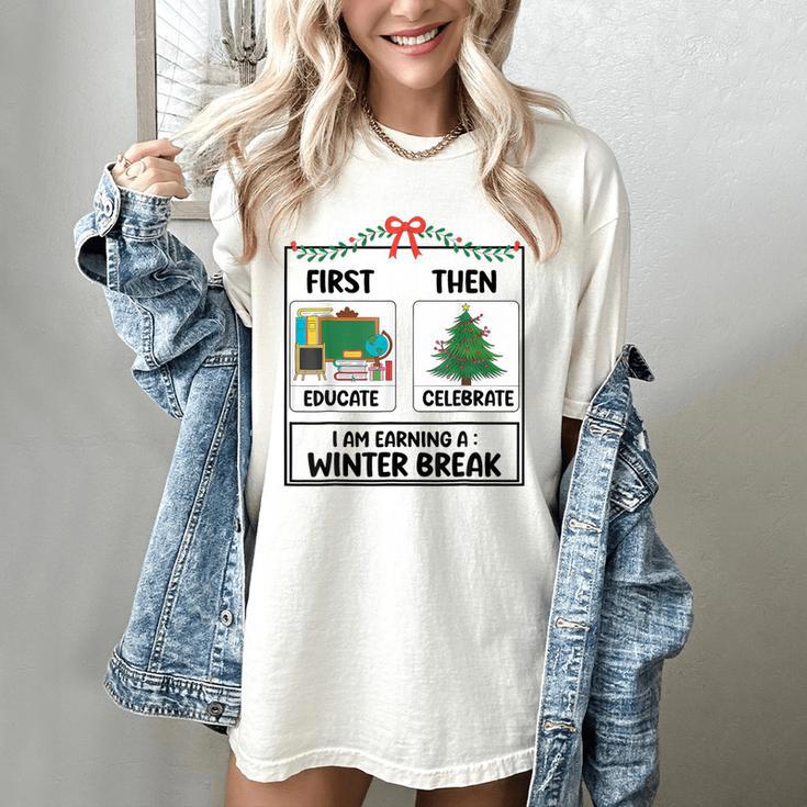 First Educate Then Celebrate Christmas Teacher Winter Break Women's Comfort Colors T-Shirt