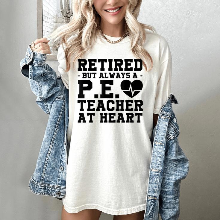 Retirement But Always A Pe Teacher At Heart Pride Shirt Women's Comfort Colors T-Shirt