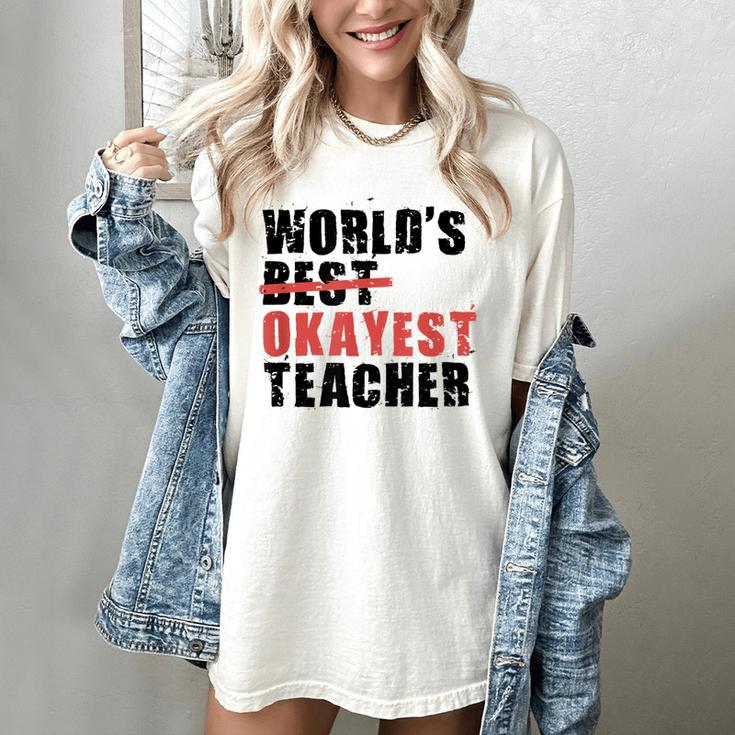 World's Best Okayest Teacher ACY025a For Men Women Women's Comfort Colors T-Shirt