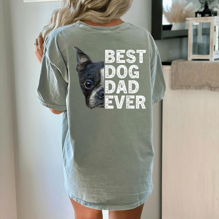 Best Dog Dad Ever Boston Terrier Dog Lover For Dad Men Women Girls Kids Women's Comfort Colors T-Shirt Back Print