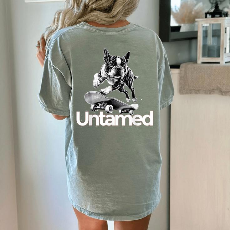 Boston Terrier Dog Untamed For Men Women Women's Comfort Colors T-Shirt Back Print
