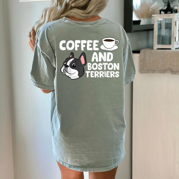 Boston Terrier Lover Coffee And Boston Terriers Women's Comfort Colors T-Shirt Back Print