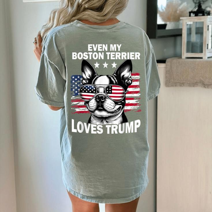 Even My Boston Terrier Loves Trump Trump Supporter Dog Lover Women's Comfort Colors T-Shirt Back Print
