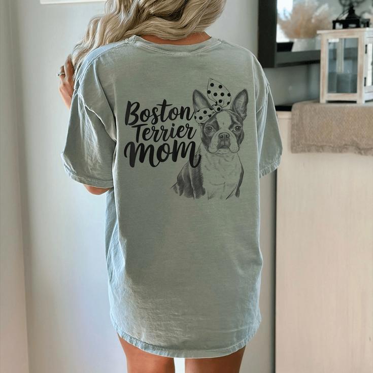 Boston Terrier Dog Bostie Mom Idea For Women Women's Comfort Colors T-Shirt Back Print