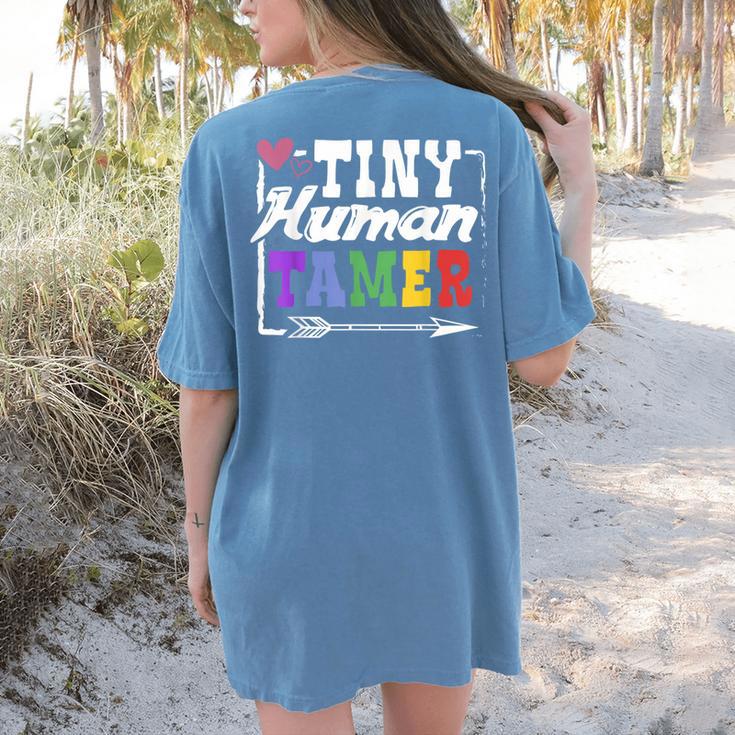 4 Teachers Or Parents Tiny Human Tamer Tee T-Shirt Women's Comfort Colors T-Shirt Back Print