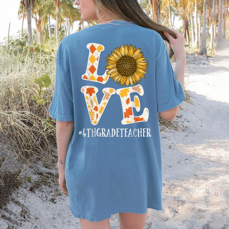 4th Grade Teacher Love Autumn Fall Sunflower Appreciation Women's Comfort Colors T-Shirt Back Print