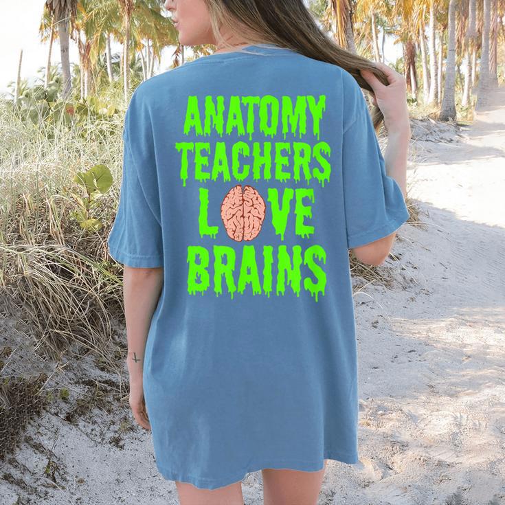 Anatomy Teachers Love Brains Halloween Teacher Costume Shirt Women's Comfort Colors T-Shirt Back Print
