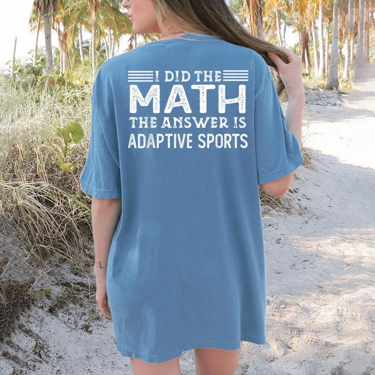The Answer Is Adaptive Sports Math Teacher Student Men Women Kids Women's Comfort Colors T-Shirt Back Print