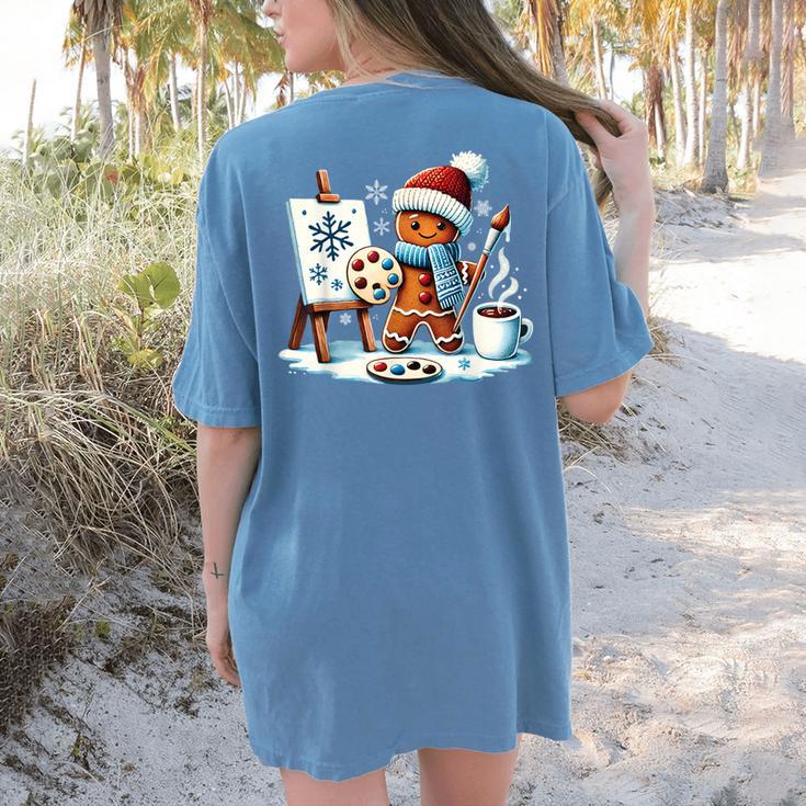 Artist Gingerbread Painter Art Teacher Student Christmas Women's Comfort Colors T-Shirt Back Print