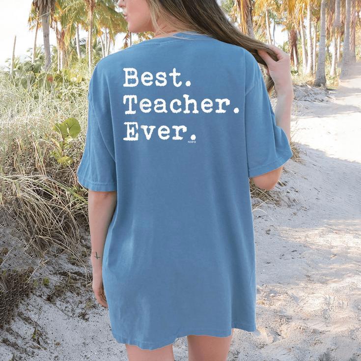 Best Teacher Ever Best Teacher Ever T-Shirt For Men Women Women's Comfort Colors T-Shirt Back Print