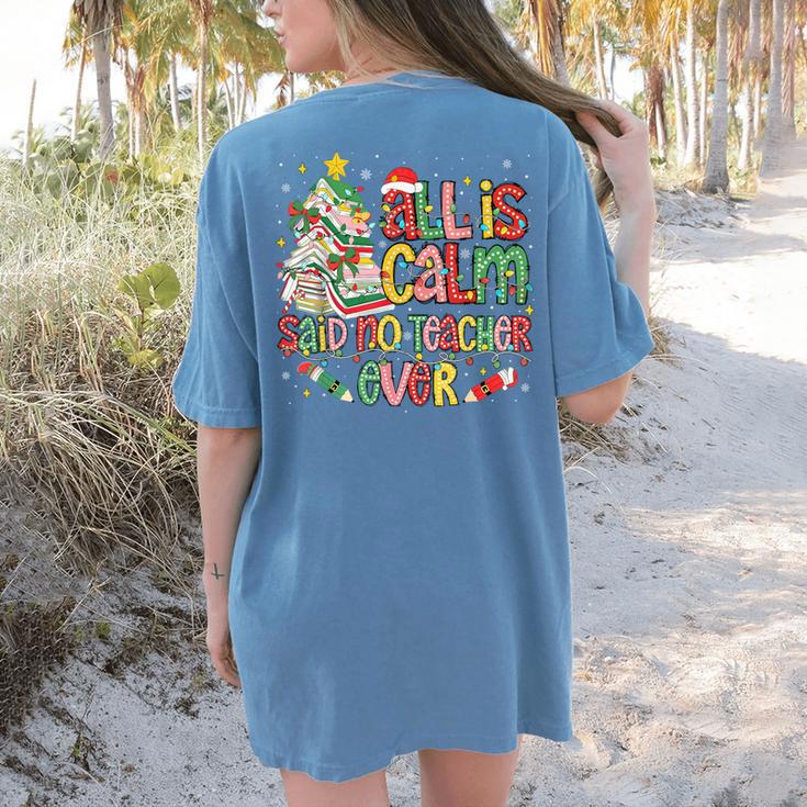 Book Tree All Is Calm Said No Teacher Ever Christmas Women's Comfort Colors T-Shirt Back Print