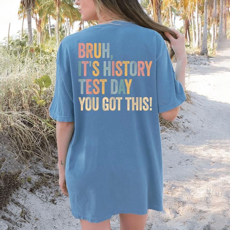 Bruh It's History Test Day You Got This History Teacher Women's Comfort Colors T-Shirt Back Print